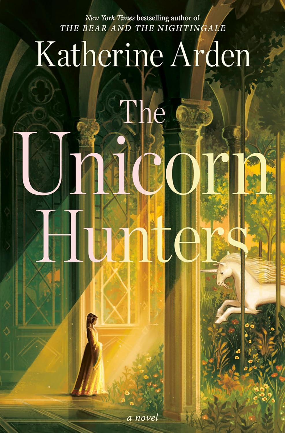 Book cover — The Unicorn Hunters by Katherine Arden, a unicorn in a sunlit cloister garden